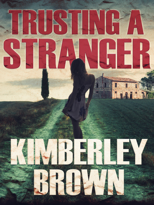 Title details for Trusting a Stranger by Kimberley Brown - Available